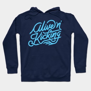 Alive and kicking Hoodie